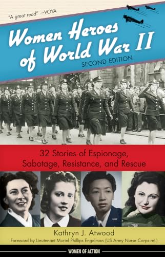 Beispielbild fr Women Heroes of World War II: 32 Stories of Espionage, Sabotage, Resistance, and Rescue (Women of Action) zum Verkauf von Monster Bookshop