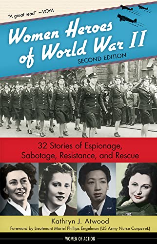 Imagen de archivo de Women Heroes of World War II: 32 Stories of Espionage, Sabotage, Resistance, and Rescue (24) (Women of Action) a la venta por GF Books, Inc.