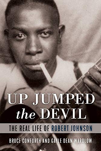 Imagen de archivo de Up Jumped the Devil: The Real Life of Robert Johnson a la venta por Friends of Johnson County Library