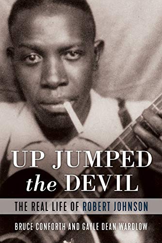 9781641600941: Up Jumped the Devil: The Real Life of Robert Johnson