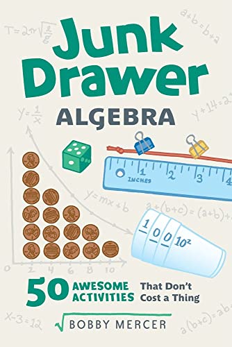 Beispielbild fr Junk Drawer Algebra : 50 Awesome Activities That Don't Cost a Thing zum Verkauf von Better World Books