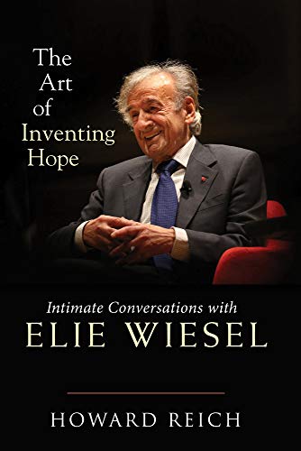 Beispielbild fr The Art of Inventing Hope: Intimate Conversations with Elie Wiesel zum Verkauf von Off The Shelf