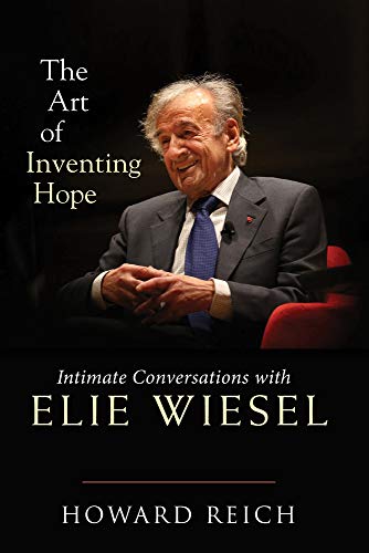 Imagen de archivo de The Art of Inventing Hope: Intimate Conversations with Elie Wiesel a la venta por SecondSale