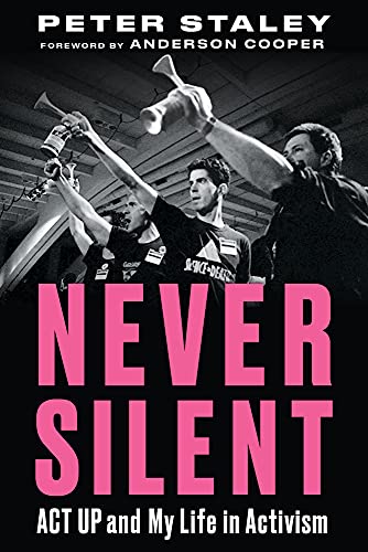 Beispielbild fr Never Silent: ACT UP and My Life in Activism zum Verkauf von Monster Bookshop