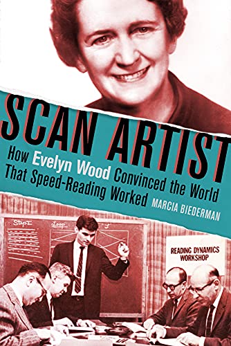 Beispielbild fr Scan Artist: How Evelyn Wood Convinced the World That Speed-Reading Worked zum Verkauf von HPB-Diamond