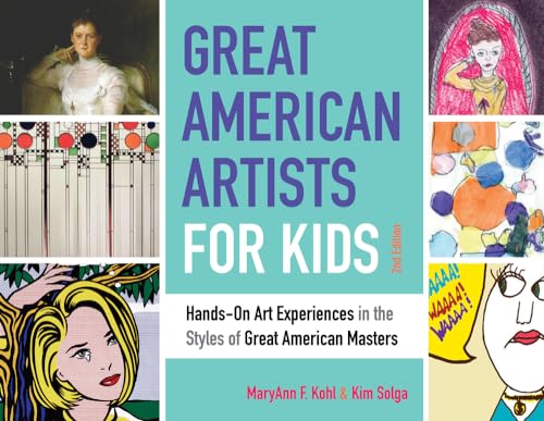 Stock image for Great American Artists for Kids : Hands-On Art Experiences in the Styles of Great American Masters for sale by Better World Books: West