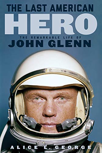 Beispielbild fr The Last American Hero : The Remarkable Life of John Glenn zum Verkauf von Better World Books