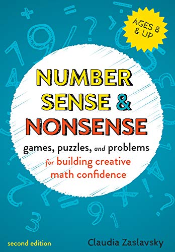 Stock image for Number Sense and Nonsense: Games, Puzzles, and Problems for Building Creative Math Confidence for sale by Decluttr