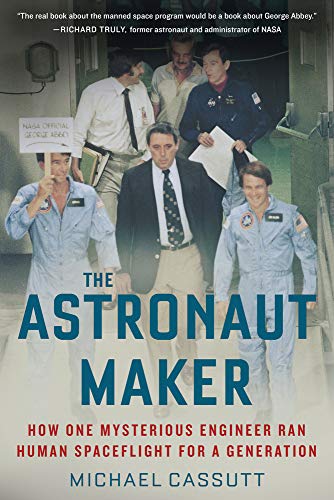 Stock image for The Astronaut Maker: How One Mysterious Engineer Ran Human Spaceflight for a Generation for sale by PlumCircle