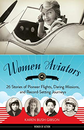 Beispielbild fr Women Aviators : 26 Stories of Pioneer Flights, Daring Missions, and Record-Setting Journeys zum Verkauf von Better World Books