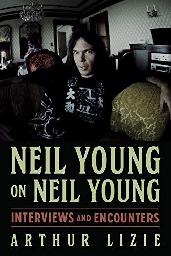 9781641604635: Neil Young on Neil Young: Interviews and Encounters (Musicians in Their Own Words)