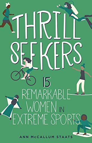 Beispielbild fr Thrill Seekers : 15 Remarkable Women in Extreme Sports zum Verkauf von Better World Books