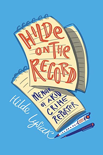 9781641605816: Hilde on the Record: Memoir of a Kid Crime Reporter
