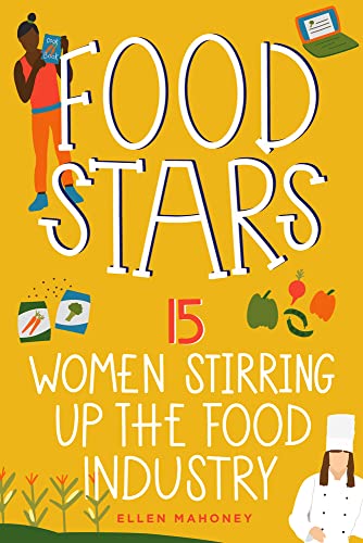 Imagen de archivo de Food Stars: 15 Women Stirring Up the Food Industry a la venta por ThriftBooks-Dallas