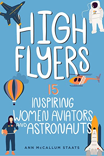 Stock image for High Flyers: 15 Inspiring Women Aviators and Astronauts (Women of Power) for sale by PlumCircle