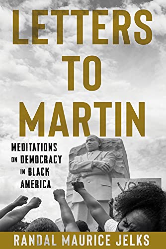 Stock image for Letters to Martin: Meditations on Democracy in Black America for sale by Dream Books Co.