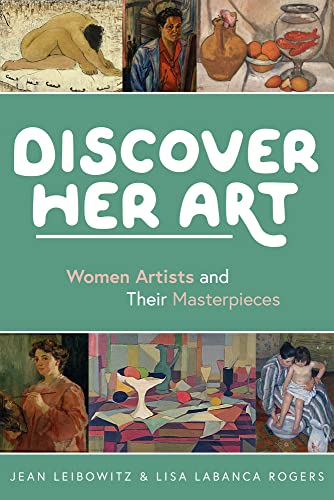 Beispielbild fr Discover Her Art: Women Artists and Their Masterpieces zum Verkauf von BooksRun