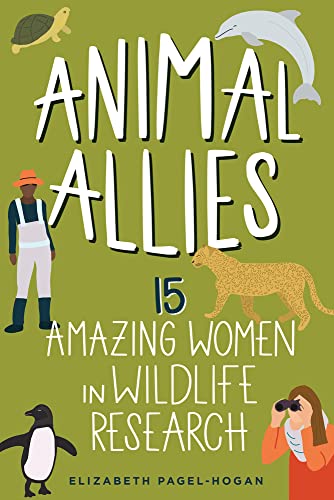 Beispielbild fr Animal Allies: 15 Amazing Women in Wildlife Research (Women of Power) zum Verkauf von BooksRun