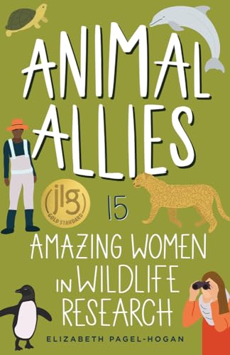 Imagen de archivo de Animal Allies: 15 Amazing Women in Wildlife Research (Women of Power) a la venta por BooksRun