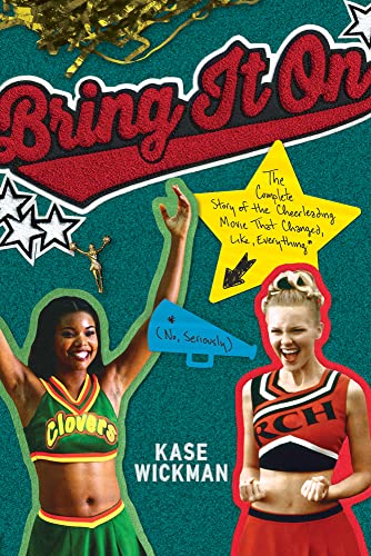Stock image for Bring It On: The Complete Story of the Cheerleading Movie That Changed, Like, Everything (No, Seriously) for sale by Goodwill Books