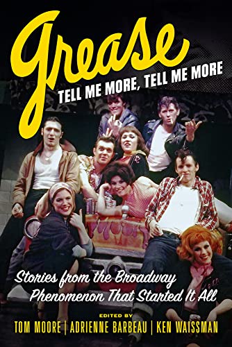 Imagen de archivo de Grease, Tell Me More, Tell Me More: Stories from the Broadway Phenomenon That Started It All a la venta por ThriftBooks-Dallas