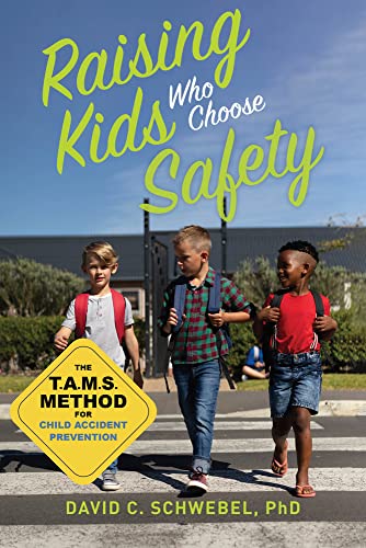 Stock image for Raising Kids Who Choose Safety: The TAMS Method for Child Accident Prevention for sale by Open Books