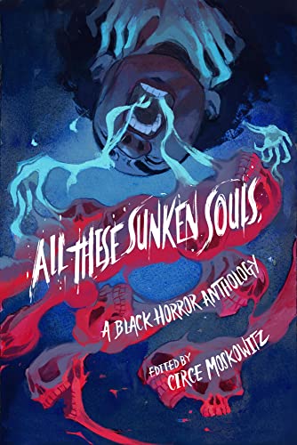 Beispielbild fr All These Sunken Souls : A Black Horror Anthology zum Verkauf von Better World Books: West