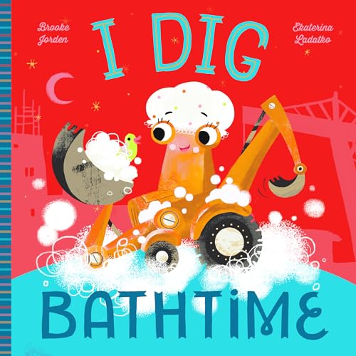 Beispielbild fr I Dig Bathtime zum Verkauf von Better World Books