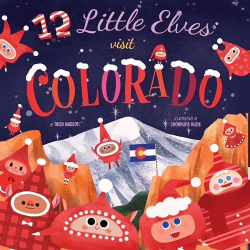 Stock image for 12 Little Elves Visit Colorado for sale by SecondSale
