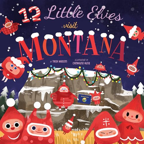 Stock image for 12 Little Elves Visit Montana (Volume 6) for sale by ZBK Books