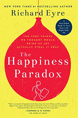 Beispielbild fr The Happiness Paradox the Happiness Paradigm : The Very Things We Thought Would Bring Us Joy Actually Steal It Away zum Verkauf von Better World Books