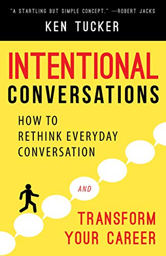 Stock image for Intentional Conversations: How to Rethink Everyday Conversation and Transform Your Career for sale by Books Puddle