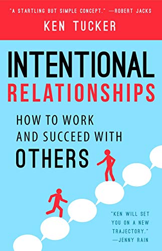 Stock image for Intentional Relationships: How to Work and Succeed with Others for sale by Books Puddle