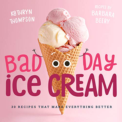 Imagen de archivo de Bad Day Ice Cream: 50 Recipes That Make Everything Better a la venta por Book Outpost
