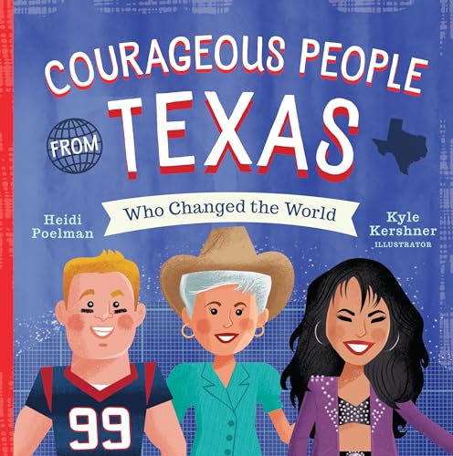 Stock image for Courageous People from Texas Who Changed the World (People Who Changed the World) for sale by Orion Tech