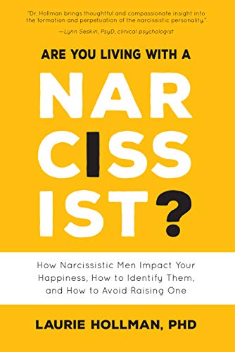 Stock image for Are You Living with a Narcissist?: How Narcissistic Men Impact Your Happiness, How to Identify Them, and How to Avoid Raising One for sale by BooksRun