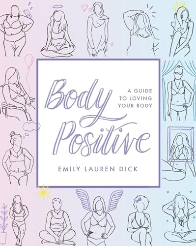 Stock image for Body Positive: A Guide to Loving Your Body for sale by Goodwill of Colorado
