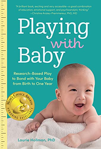Stock image for Playing with Baby: Researched-Based Play to Bond with Your Baby from Birth to Year One for sale by HPB-Ruby