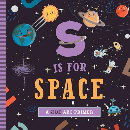 Stock image for S Is for Space: A Space ABC Primer for sale by Your Online Bookstore