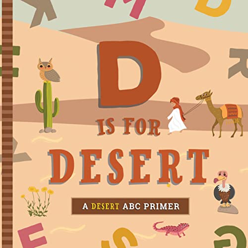 Stock image for D Is for Desert: An ABC Desert Primer for sale by ThriftBooks-Dallas