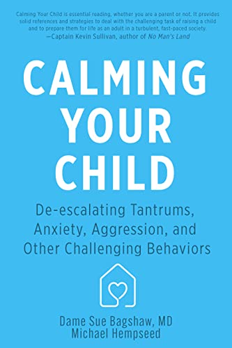 9781641706667: Calming Your Child: De-escalating Tantrums, Anxiety, Aggression, and Other Challenging Behaviors