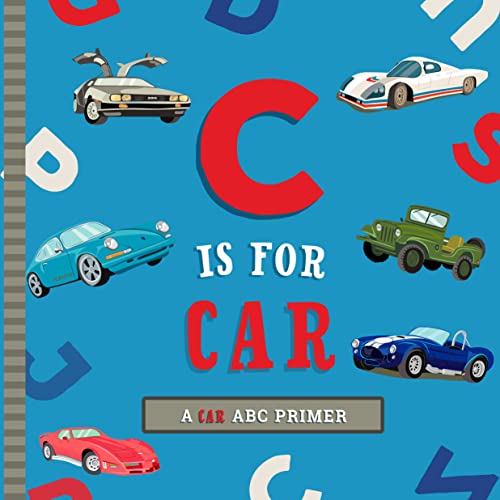 Stock image for C Is for Car : An ABC Car Primer for sale by Better World Books