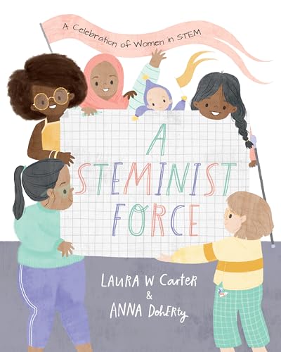 Stock image for A Steminist Force: A STEM Picture Book for Girls for sale by Half Price Books Inc.