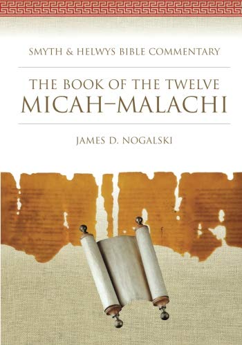 9781641730228: The Book of the Twelve: Micah-Malachi (Smyth & Helwys Bible Commentary series)