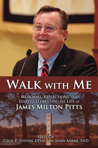 Stock image for Walk with Me: Memories, Reflections, and Essays Celebrating the Life of James Milton Pitts for sale by California Books
