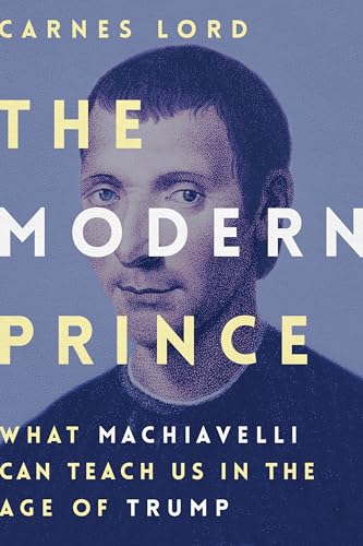 Beispielbild fr The Modern Prince : What Machiavelli Can Teach Us in the Age of Trump zum Verkauf von Better World Books