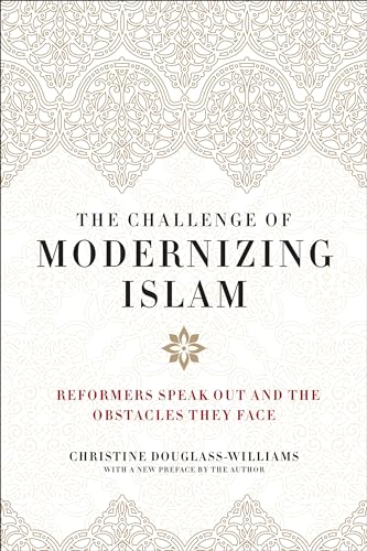 Stock image for The Challenge of Modernizing Islam: Reformers Speak Out and the Obstacles They Face for sale by SecondSale