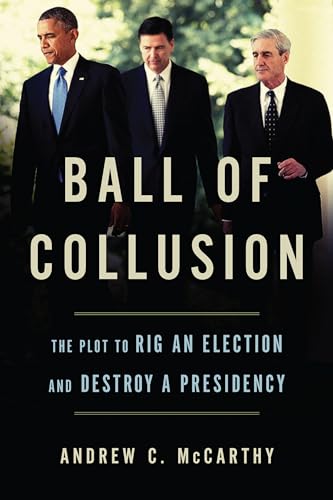Beispielbild fr Ball of Collusion: The Plot to Rig an Election and Destroy a Presidency zum Verkauf von SecondSale