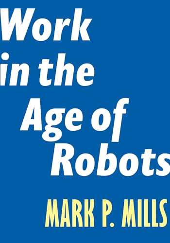 Imagen de archivo de Work in the Age of Robots a la venta por Better World Books