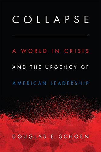 Beispielbild fr Collapse : A World in Crisis and the Urgency of American Leadership zum Verkauf von Better World Books
